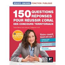 Réussite Concours : 150 Questions-réponses Pour Réussir L'Oral Des Concours Territoriaux - Tout-en-un