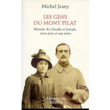 Les Gens Du Mont Pilat - Histoire De Claudia Et Joseph, Mon Père Et Ma Mère