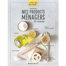 Je Fais Tout Moi-même ! : Mes Produits Ménager - 50 Recettes