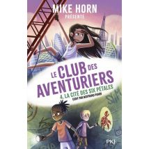 Le Club Des Aventuriers Tome 4 : La Cité Des Six Pétales