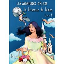 Elyse Et La Princesse Du Temps