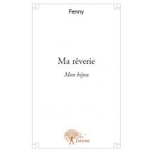 Ma Rêverie - Mon Bijou