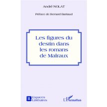 Figures Du Destin Dans Les Romans De Malraux