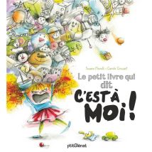 Le Petit Livre Qui Dit C'Est A Moi !