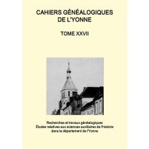 Cahiers Généalogiques De L'Yonne Tome N° 27