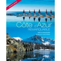 Côte D'Azur Remarquable - Mer Et Montagne, De Menton À Saint Tropez