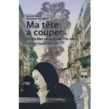 Ma Tête À Couper : Un Thriller Au Pays De L'Or Noir