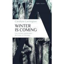 Winter Is Coming - Les Racines Médiévales De Game Of Thrones