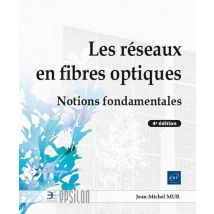 Les Réseaux En Fibres Optiques : Notions Fondamentales (4e Édition)