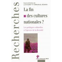 La Fin Des Cultures Nationales ? - Les Politiques Culturelles À L'Épreuve De La Diversité
