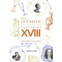 Guy Savoy Cuisine Les Écrivains : Xviiie Siècle