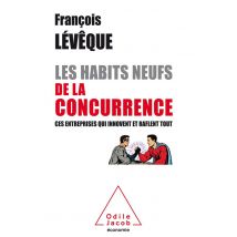 Les Habits Neufs De La Concurrence - Ces Entreprises Qui Innovent Et Raflent Tout