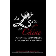 Le Luxe En Chine. Potentiel Eco Et Approche Marketing