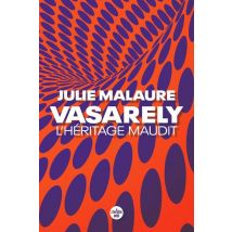 Vasarely, L'Héritage Maudit