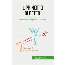 Il Principio Di Peter : Dite No All'incompetenza Sul Lavoro
