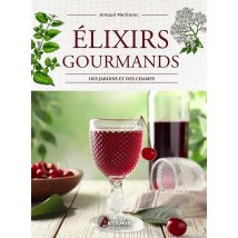 Élixirs Gourmands Des Jardins Et Des Champs