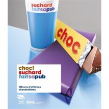 Choc ! Suchard Fait Sa Pub - 130 Ans D'Affiches Chocolatières