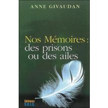 Nos Mémoires - Des Prisons Ou Des Ailes