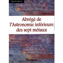 Abrégé De L'Astronomie Inférieure Des Sept Métaux