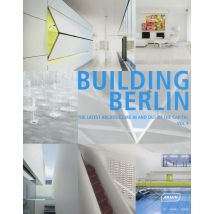 Building Berlin T.4 - The Latest Architecture In And Out Of The Capital