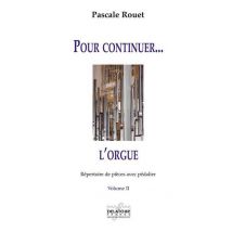 Pour Continuer L'Orgue : Répertoire De Pièces Avec Pédalier Volume 2