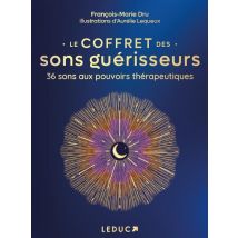 Le Coffret Des Sons Guérisseurs : 36 Sons Aux Pouvoirs Thérapeutiques
