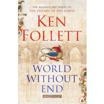 World Without End - Sequel To Pillars Of The Earth - - PAS DE MARQUE -