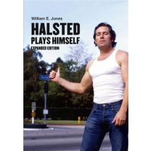 Halsted Plays Himself, Revised And Expanded Edition