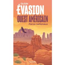 Guide Évasion : Ouest Américain : Parcs Nationaux