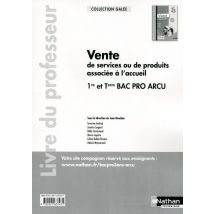 Vente De Services Ou De Produits Associée À L'Accueil - 1re/tle Bac Pro Arcu Galée Professeur