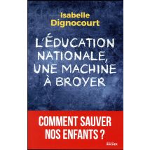 L'Education Nationale, Une Machine À Broyer