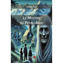 Le Mystere Du Peyre-arse - Roman