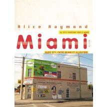 Miami - Magic City, Entre Alligators Et Bikinis