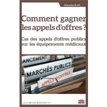 Comment Gagner Les Appels D'Offres ? Cas Des Appels D'Offres Publics Sur Les Équipements Médicaux