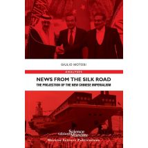 News From The Silk Road : The Projection Of The New Chinese Imperialism