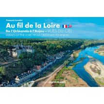 Au Fil De La Loire, De L'Orléanais À L'Anjou