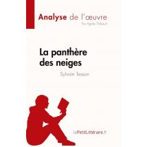 La Panthère Des Neiges, De Sylvain Tesson : Analyse De L' Oeuvre