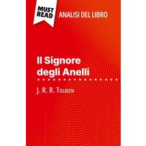 Il Signore Degli Anelli Di J. R. R. Tolkien (analisi Del Libro) : Analisi Completa E Sintesi Dettagliata Del Lavoro - - PAS DE MARQUE -