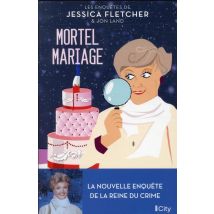 Les Enquêtes De Jessica Fletcher & Jon Land T.2 : Mortel Mariage