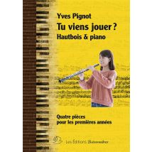 Tu Viens Jouer ? Quatre Pièces Pour Piano & Hautbois