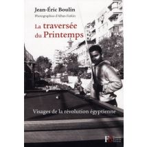 La Traversée Du Printemps - Voyage Au Coeur De La Nouvelle Egypte
