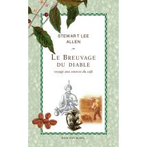 Le Breuvage Du Diable - Voyage Aux Sources Du Cafe