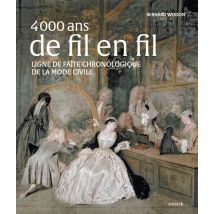 4 000 Ans De Fil En Fil : Ligne De Faîte Chronologique De La Mode Civile