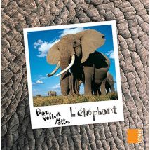 Peau, Poils Et Pattes : L'Éléphant