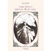 Gaby Deslys : Reine Du Music-hall