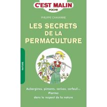 C'Est Malin Poche : Les Secrets De La Permaculture, C'Est Malin - Aubergines, Piments, Cerises, Cerfeuil... Plantez Dans Le Respect De La Nature