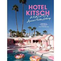 Hotel Kitsch : A Pretty Cool Tour Of America's Fantasy Getaways