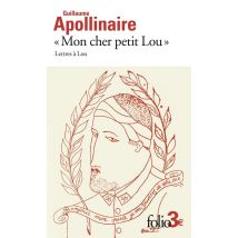 «mon Cher Petit Lou» : Lettres À Lou (28 Septembre 1914 - 2 Janvier 1915)