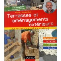 Terrasses Et Aménagements Extérieurs - Je Construis, Je Rénove, Je Pose, J'Enduis