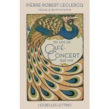 70 Ans De Cafe-concert (1848-1918)